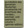 Grundsätze Des Gemeinen Deutschen Privatrechts Mit Einschluss Des Handels-, Wechsel- Und Seerechts, Volume 1 (German Edition) door Joseph Anton Mittermaier Carl