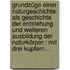 Grundzüge Einer Naturgeschichte: Als Geschichte Der Entstehung Und Weiteren Ausbildung Der Naturkörper : Mit Drei Kupfern...