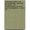 Hamburger Garten- Und Blumenzeitung: Zeitschrift Für Garten- Und Blumenfreunde, Für Kunst- Und Handelsgärtner, Volume 43... by Eduard Otto