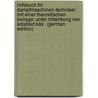 Hilfsbuch Für Dampfmaschinen-Techniker Mit Einer Theoretischen Beilage: Unter Mitwirkung Von Adalbert Kás . (German Edition) door HrabáK. Josef