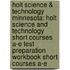 Holt Science & Technology Minnesota: Holt Science And Technology Short Courses A-E Test Preparation Workbook Short Courses A-E
