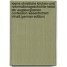 Kleine Christliche Kirchen-Und Reformationsgeschichte Nebst Der Augsburgischen Confession Wesentlichem Inhalt (German Edition) door Friedrich Seiler Georg
