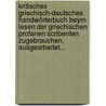 Kritisches Griechisch-deutsches Handwörterbuch Beym Lesen Der Griechischen Profanen Scribenten Zugebrauchen, Ausgearbeitet... by Johann Gottlob Schneider