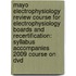 Mayo Electrophysiology Review Course For Electrophysiology Boards And Recertification: Syllabus Accompanies 2009 Course On Dvd
