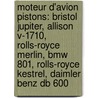 Moteur D'avion Pistons: Bristol Jupiter, Allison V-1710, Rolls-royce Merlin, Bmw 801, Rolls-royce Kestrel, Daimler Benz Db 600 door Source Wikipedia