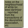 Notes on the neighbourhood of White Tor, West Dartmoor ... Reprinted from the Transactions of the Devonshire Association, etc. door Arthur Bancks. Prowse
