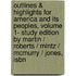 Outlines & Highlights For America And Its Peoples, Volume 1- Study Edition By Martin / Roberts / Mintz / Mcmurry / Jones, Isbn