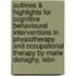 Outlines & Highlights For Cognitive Behavioural Interventions In Physiotherapy And Occupational Therapy By Marie Donaghy, Isbn