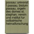 Passau: Universit T Passau, Bistum Passau, Orgeln Des Domes St. Stephan, Verein Und Institut Fur Ostbairische Heimatforschung
