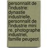 Personnalit de L'Industrie: Dynastie Industrielle, Personnalit de L'Industrie Mini Re, Photographe Industriel, Famille Peugeot by Source Wikipedia