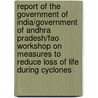 Report Of The Government Of India/government Of Andhra Pradesh/fao Workshop On Measures To Reduce Loss Of Life During Cyclones door Food and Agriculture Organization of the United Nations