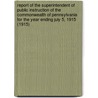 Report of the Superintendent of Public Instruction of the Commonwealth of Pennsylvania for the Year Ending July 5, 1915 (1915) door Commonwealth Of Pennsylvania