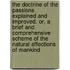 The Doctrine of the Passions Explained and Improved. Or, a Brief and Comprehensive Scheme of the Natural Affections of Mankind