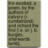 The Exodiad, a poem. By the authors of Calvary (R. Cumberland) and Richard the First [i.e. Sir J. B. Burges, afterwards Lamb].