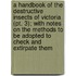 a Handbook of the Destructive Insects of Victoria (Pt. 3); with Notes on the Methods to Be Adopted to Check and Extirpate Them