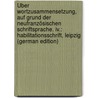 Über Wortzusammensetzung, Auf Grund Der Neufranzösischen Schriftsprache. Iv.: Habilitationsschrift, Leipzig (German Edition) door Dittrich Ottmar