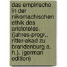 Das Empirische in Der Nikomachischen Ethik Des Aristoteles. (Jahres-Progr., Ritter-Akad Zu Brandenburg A. H.). (German Edition) door Klein Johannes