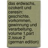 Das Erdwachs, Ozokerit Und Ceresin: Geschichte, Vorkommen, Gewinnung Und Verarbeitung, Volume 1,part 2,issue 2 (German Edition) by Berlinerblau Joseph