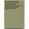 Der Vorgeschichtliche Mensch: Ursprung Und Entwicklung Des Menschengeschlechtes : Für Gebildete Aller Stände (German Edition) by Von Hellwald Friedrich