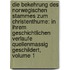 Die Bekehrung Des Norwegischen Stammes Zum Christenthume: in Ihrem Geschichtlichen Verlaufe Quellenmassig Geschildert, Volume 1