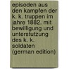 Episoden Aus Den Kampfen Der K. K. Truppen Im Jahre 1882. Mit Bewilligung Und Unterstutzung Des K. K. Soldaten (German Edition) door Karl Kandelsdorfer
