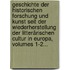 Geschichte Der Historischen Forschung Und Kunst Seit Der Wiederherstellung Der Litterärischen Cultur In Europa, Volumes 1-2...