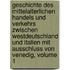 Geschichte Des Mittelalterlichen Handels Und Verkehrs Zwischen Westdeutschland Und Italien Mit Ausschluss Von Venedig, Volume 1