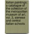 Italian Paintings: A Catalogue of the Collection of the Metropolitan Museum of Art. Vol. 3, Sienese and Central Italian Schools