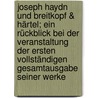 Joseph Haydn und Breitkopf & Härtel; ein Rückblick bei der Veranstaltung der ersten vollständigen Gesamtausgabe seiner Werke door Hase