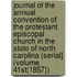 Journal of the Annual Convention of the Protestant Episcopal Church in the State of North Carolina (Serial] (Volume 41St(1857))