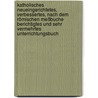 Katholisches Neueingerichtetes, Verbessertes, Nach dem Römischen Meßbuche Berichtigtes und Sehr Vermehrtes Unterrichtungsbuch door Leonhard Goffine