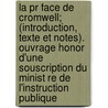 La Pr Face De Cromwell; (introduction, Texte Et Notes). Ouvrage Honor D'une Souscription Du Minist Re De L'instruction Publique by Victor Hugo