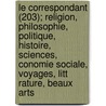 Le Correspondant (203); Religion, Philosophie, Politique, Histoire, Sciences, Conomie Sociale, Voyages, Litt Rature, Beaux Arts by Livres Groupe