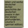 Leben Und Werke Deutscher Dichter: Geschichte Der Deutschen Poesie in Den Drei Letzten Jahrhunderten, Volume 5 (German Edition) by Friedrich Gruppe Otto