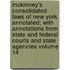 McKinney's Consolidated Laws of New York Annotated; With Annotations from State and Federal Courts and State Agencies Volume 14