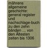 Mährens Allgemeine Geschichte: General Register Und Nachschlage-Buch Zu Den Zehn Bänden ... Von Den Ältesten Zeiten Bis 1306 door Beda Franziskus Dudik