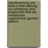 Naturforschung und Bibel in ihrer Stellung zur Schöpfung: eine empirischte Kritik der mosaischen Urgeschichte (German Edition) by Güttler Carl
