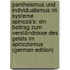 Pantheismus Und Individualismus Im Systeme Spinoza's: Ein Beitrag Zum Verständnisse Des Geists Im Spinozismus (German Edition)