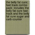 The Belly Fat Cure: Fast Track Combo Pack: Includes the Belly Fat Cure Fast Track and the Belly Fat Cure Sugar and Carb Counter