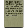 The Belly Fat Cure: Fast Track Combo Pack: Includes the Belly Fat Cure Fast Track and the Belly Fat Cure Sugar and Carb Counter door Jorge Cruise