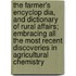 The Farmer's Encyclop Dia, and Dictionary of Rural Affairs; Embracing All the Most Recent Discoveries in Agricultural Chemistry