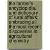 The Farmer's Encyclop Dia, and Dictionary of Rural Affairs; Embracing All the Most Recent Discoveries in Agricultural Chemistry door Gouverneur Emerson