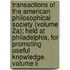 Transactions Of The American Philosophical Society (volume 2a); Held At Philadelphia, For Promoting Useful Knowledge. Volume Ii