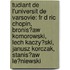 Tudiant de L'Universit de Varsovie: Fr D Ric Chopin, Bronis?aw Komorowski, Lech Kaczy?ski, Janusz Korczak, Stanis?aw Le?niewski