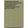 Vorlesungen Über Die Alterthumswissenschaft: Bd. Vorlesung Über Die Encyclopädie Der Alterthumswissenschaft (German Edition) door August Wolf Friedrich