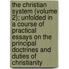 the Christian System (Volume 2); Unfolded in a Course of Practical Essays on the Principal Doctrines and Duties of Christianity by Thomas Robinson
