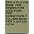 1938 in the United States: 1938 Elections in the United States, 1938 Establishments in the United States, 1938 in American Samoa
