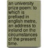 An University Prize Poem: to which is prefixed in English Metre, an Address to Ireland on the circumstances of the present time.