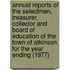 Annual Reports of the Selectmen, Treasurer, Collector and Board of Education of the Town of Atkinson, for the Year Ending (1977)
