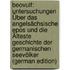 Beovulf: Untersuchungen Über Das Angelsächsische Epos Und Die Älteste Geschichte Der Germanischen Seevölker (German Edition)